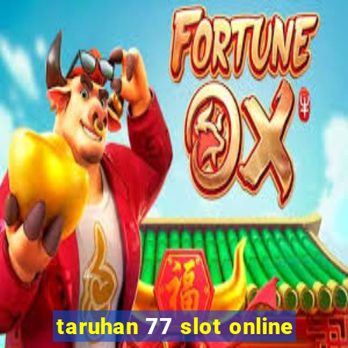 taruhan 77 slot online