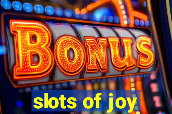 slots of joy