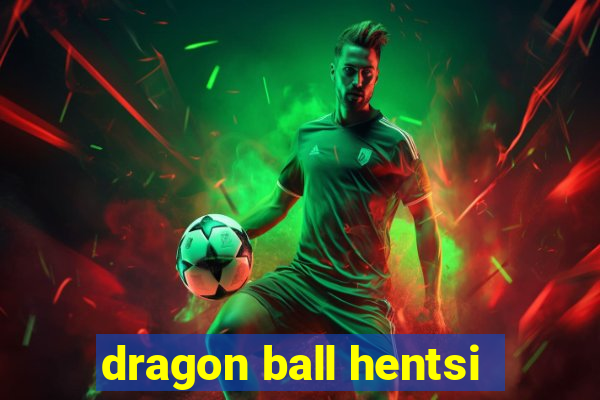 dragon ball hentsi