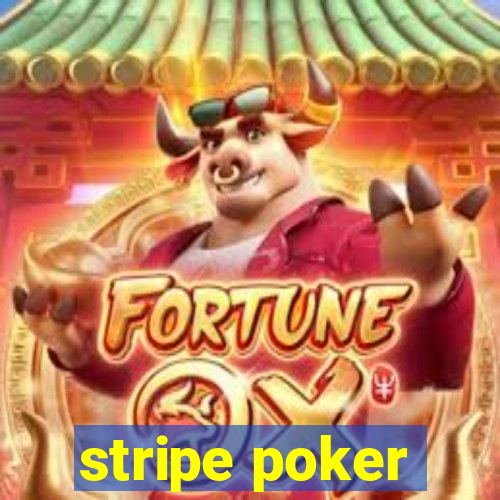 stripe poker