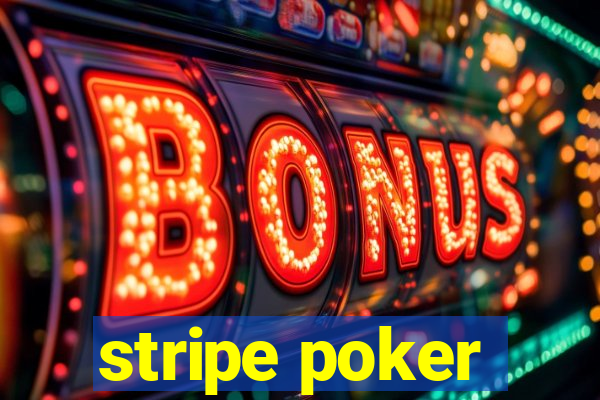 stripe poker