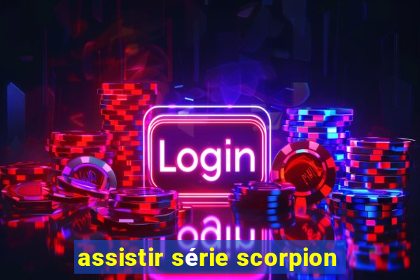 assistir série scorpion