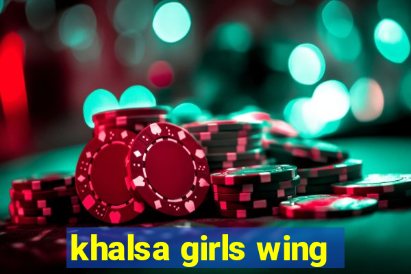 khalsa girls wing