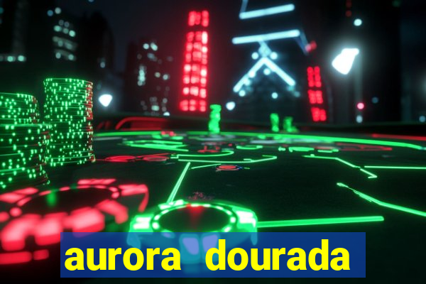 aurora dourada retorno pdf