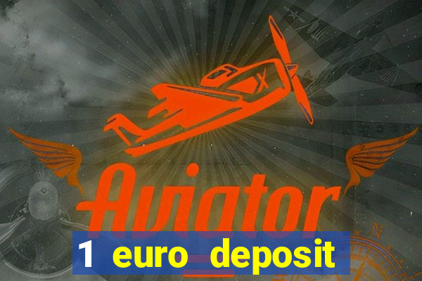 1 euro deposit casino 2019