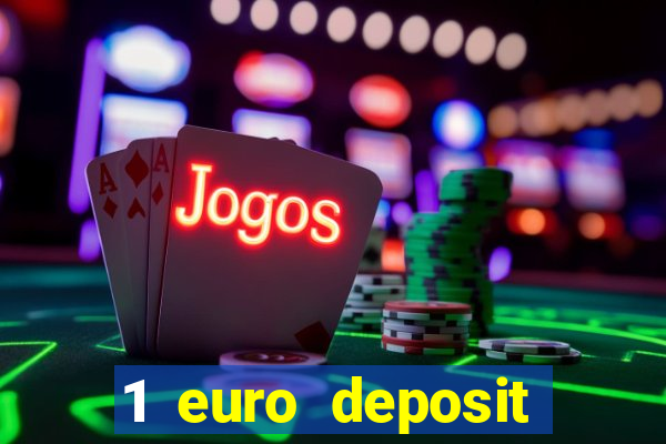 1 euro deposit casino 2019