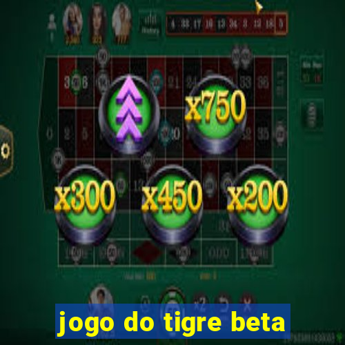 jogo do tigre beta