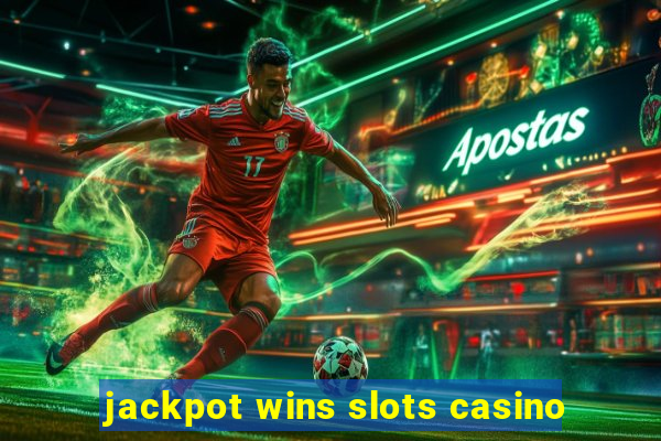 jackpot wins slots casino