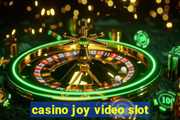 casino joy video slot