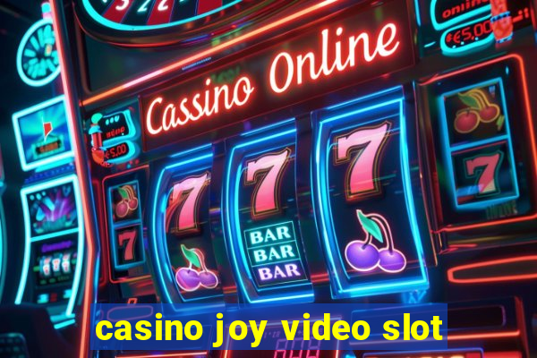 casino joy video slot