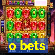 o bets