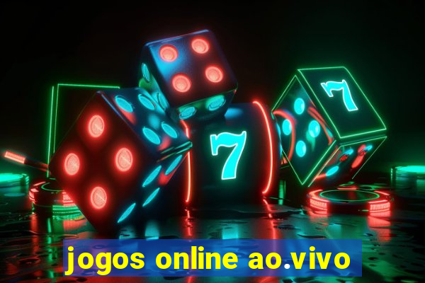 jogos online ao.vivo