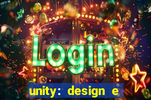 unity: design e desenvolvimento de jogos pdf