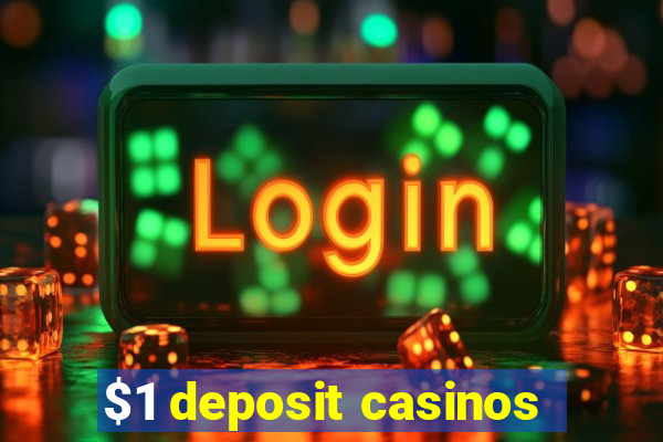 $1 deposit casinos