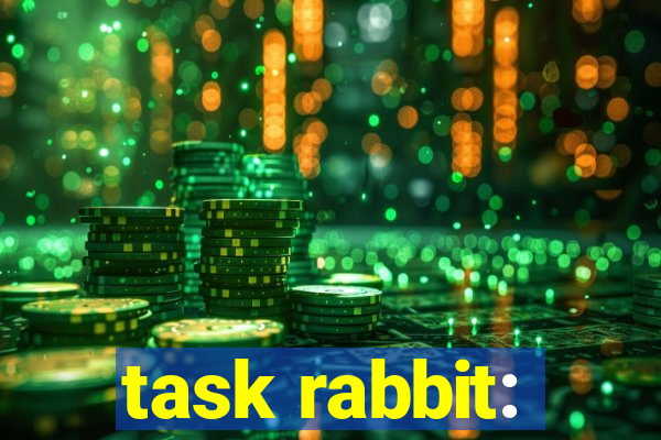 task rabbit: