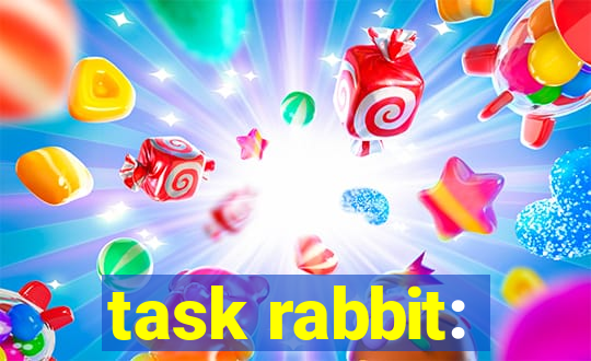 task rabbit: