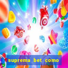 suprema bet como sacar dinheiro