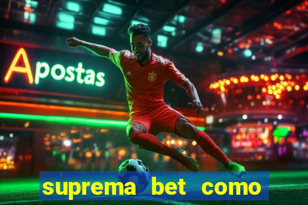 suprema bet como sacar dinheiro