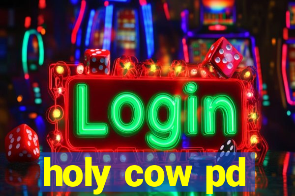 holy cow pd