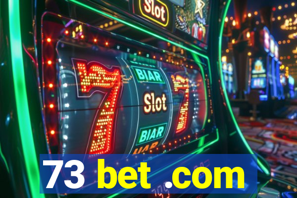 73 bet .com