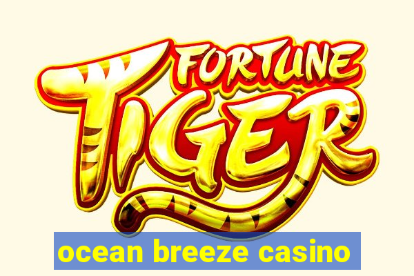 ocean breeze casino