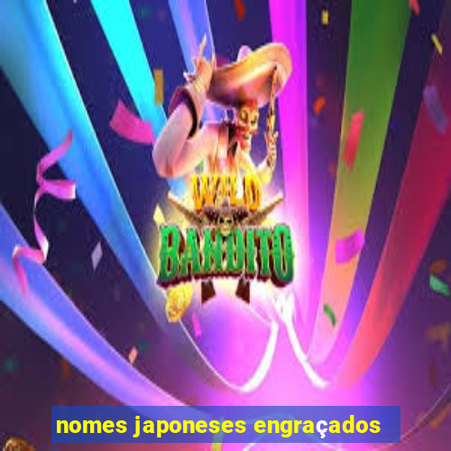 nomes japoneses engraçados