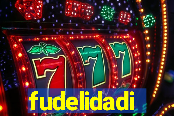 fudelidadi