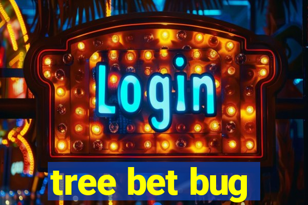 tree bet bug