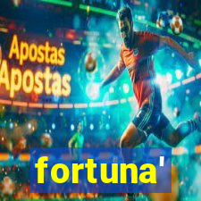 fortuna'