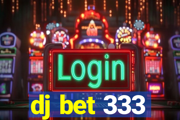 dj bet 333