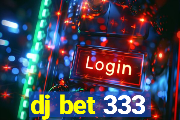 dj bet 333