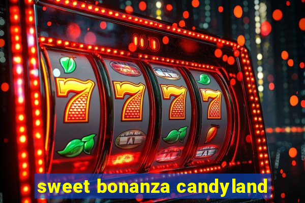 sweet bonanza candyland