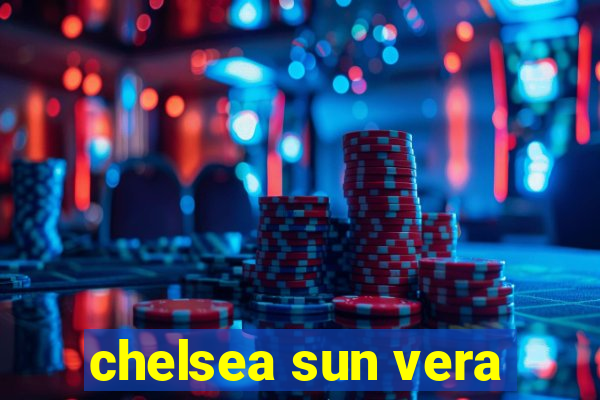 chelsea sun vera