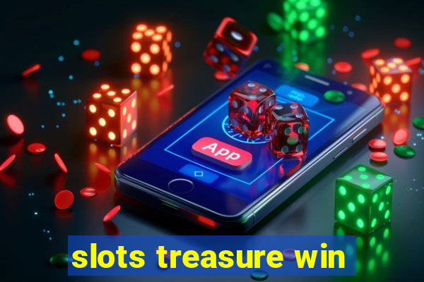 slots treasure win