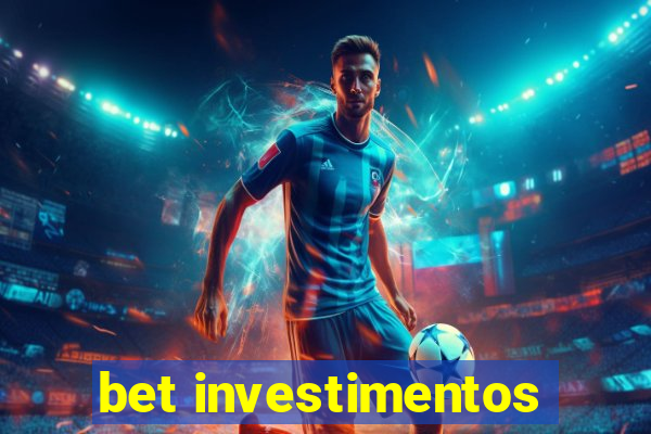 bet investimentos