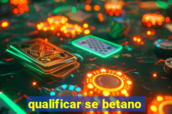 qualificar se betano