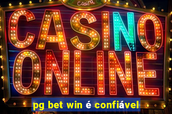 pg bet win é confiável