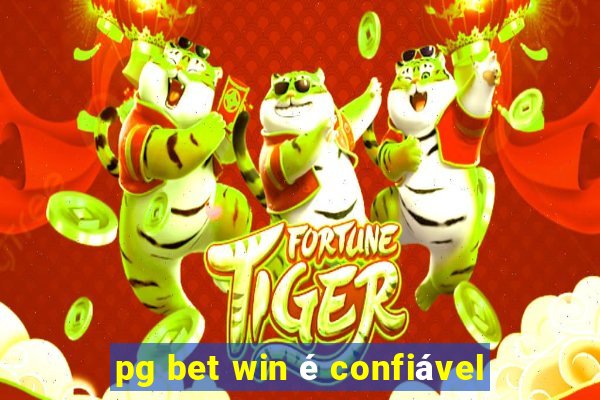 pg bet win é confiável