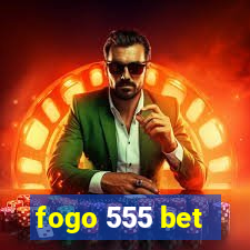 fogo 555 bet