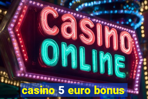 casino 5 euro bonus