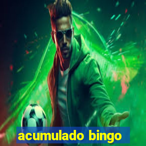 acumulado bingo