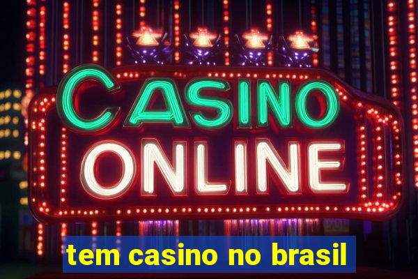 tem casino no brasil