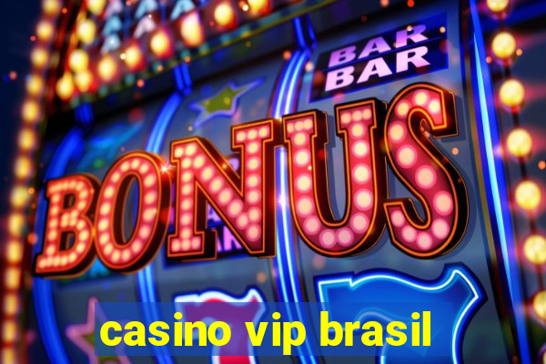 casino vip brasil