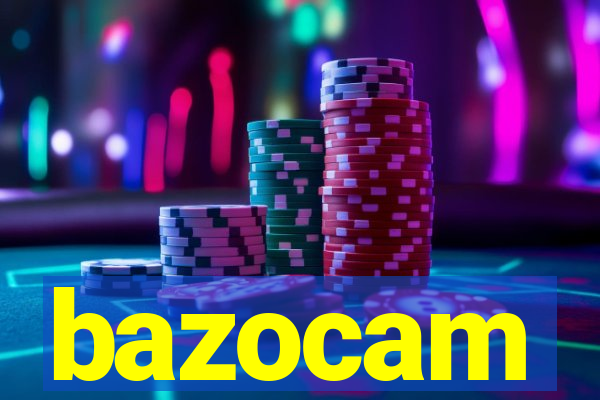 bazocam