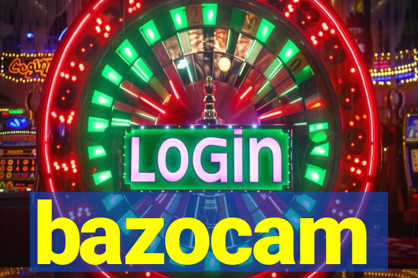 bazocam