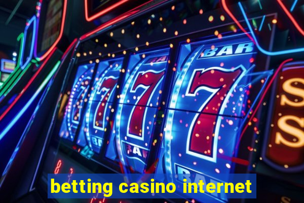 betting casino internet