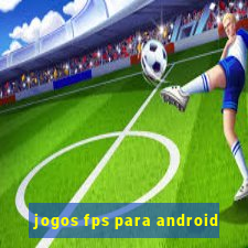 jogos fps para android