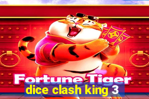 dice clash king 3