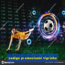 codigo promocional tigrinho