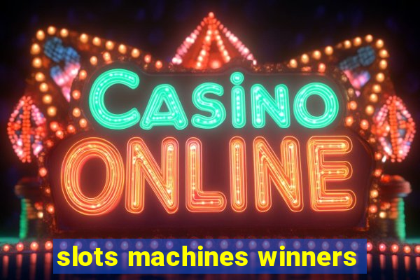 slots machines winners